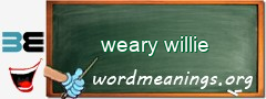 WordMeaning blackboard for weary willie